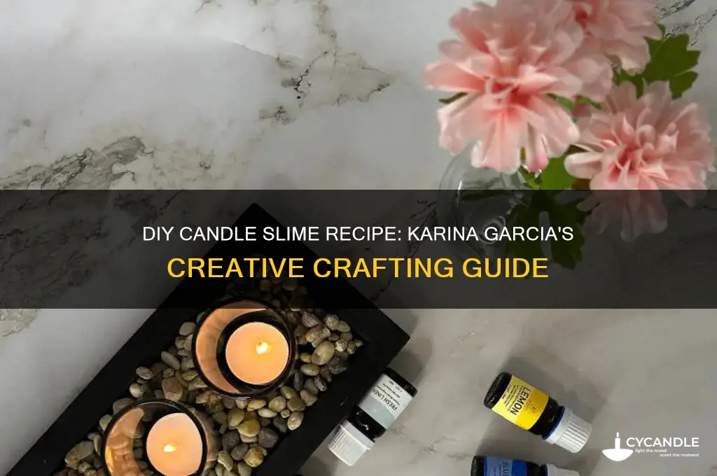 how to make candle slime karina garcia