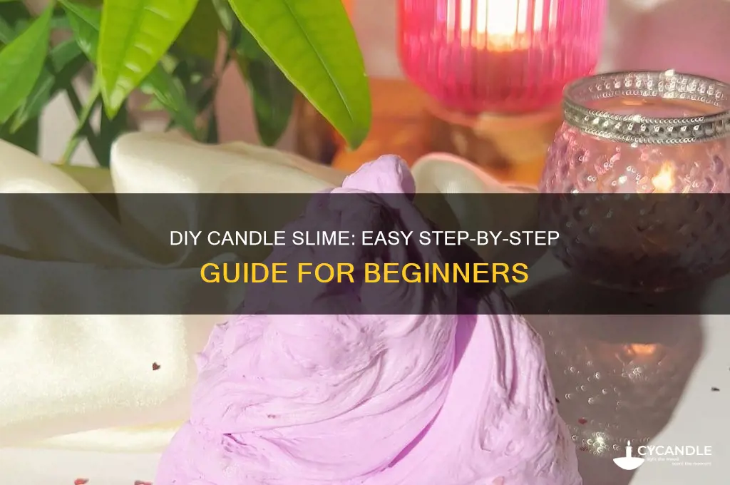 how to make candle slime step by step