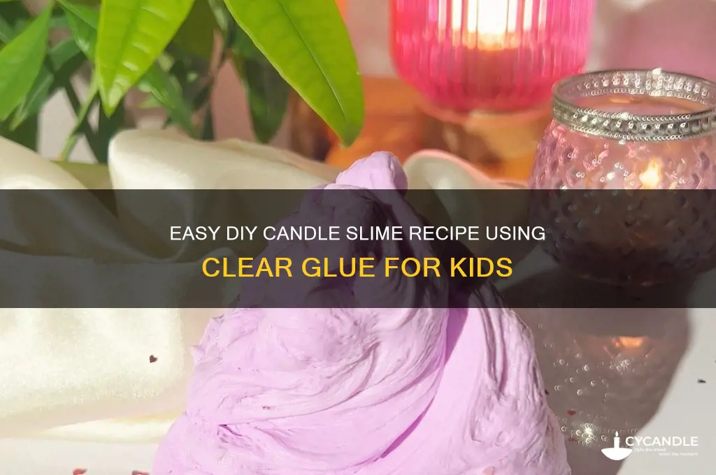 how to make candle slime with clear glue