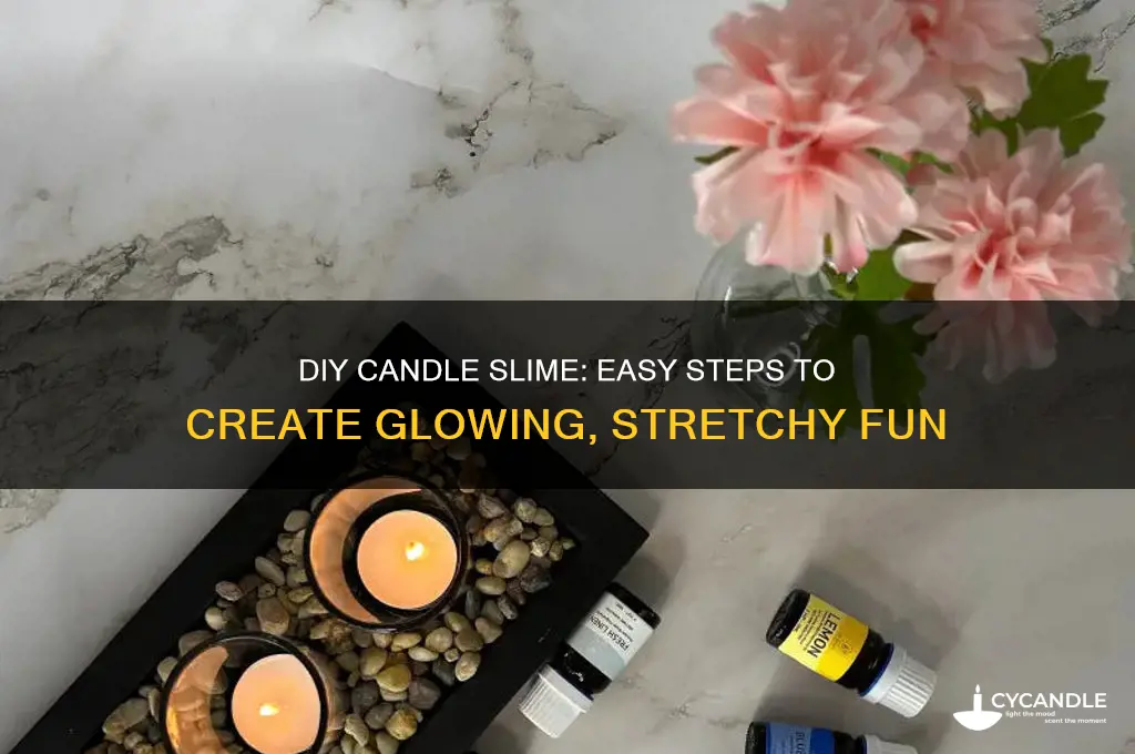 how to make candle slime