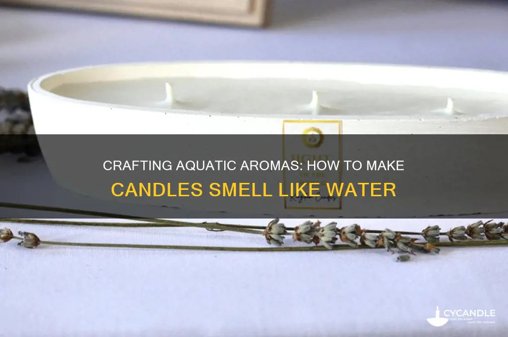 how to make candle smell like water