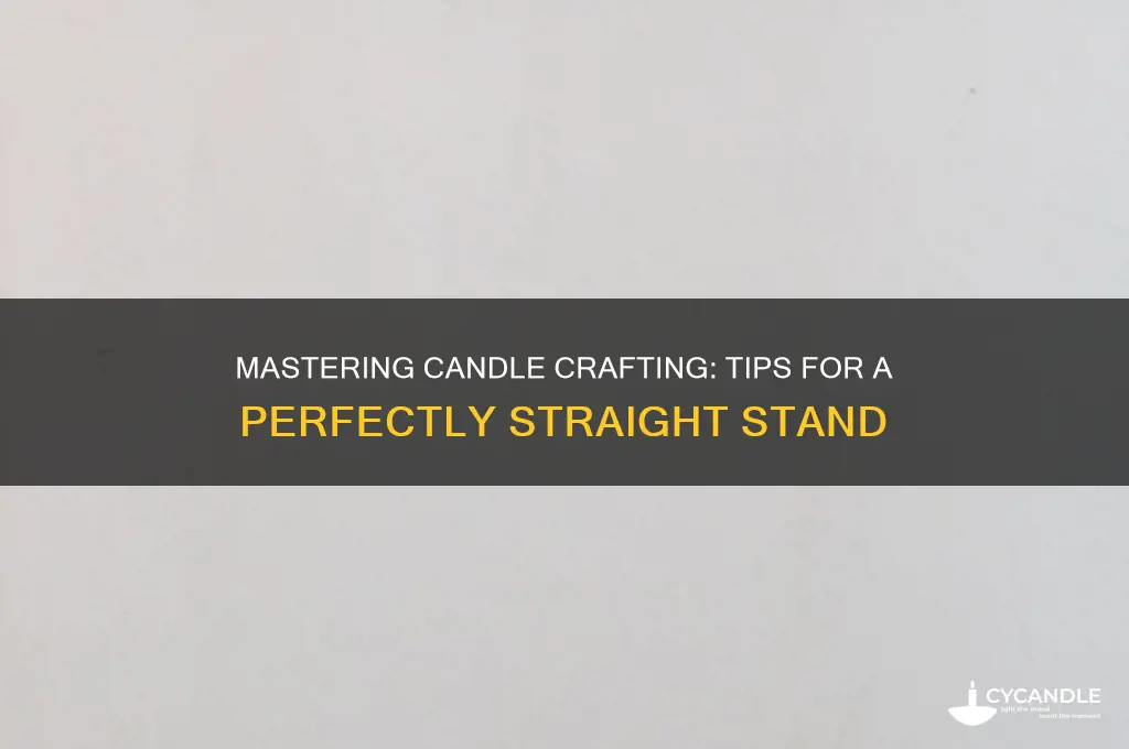 how to make candle stand up straight