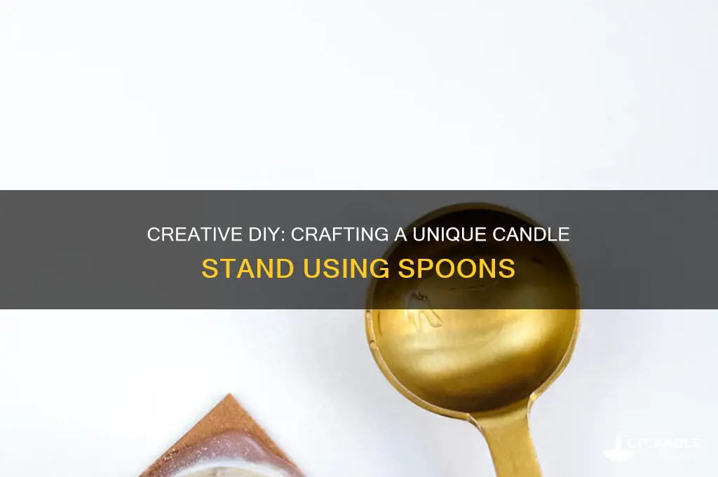 how to make candle stand with spoon