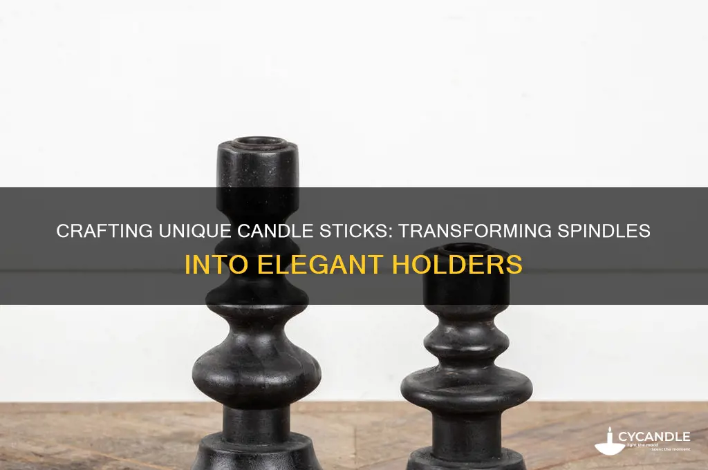 how to make candle sticks out of spindles
