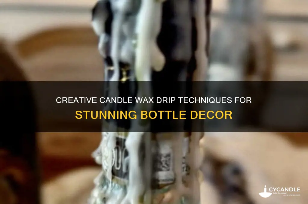 how to make candle wax drip down a bottle