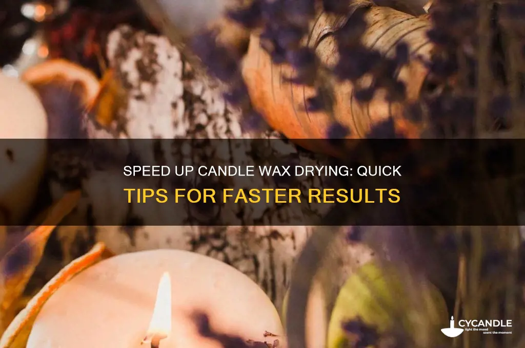 how to make candle wax dry faster