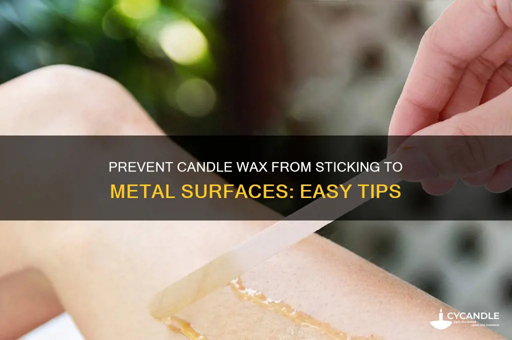 how to make candle wax not stick to metal