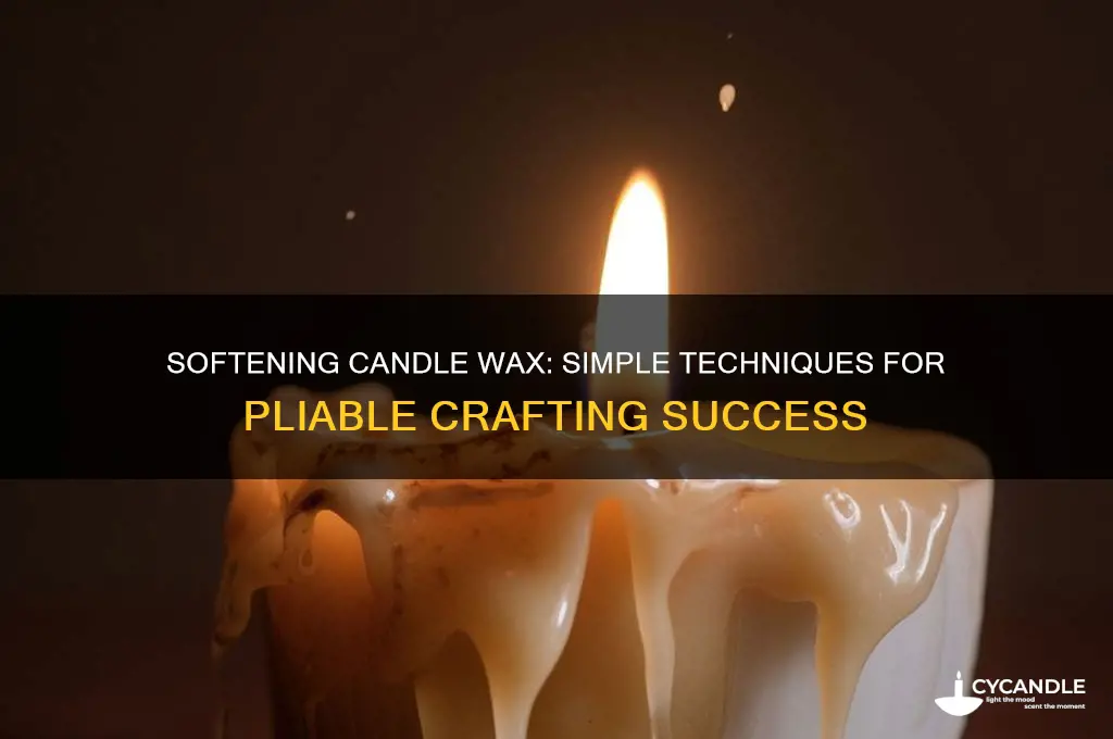 how to make candle wax pliable