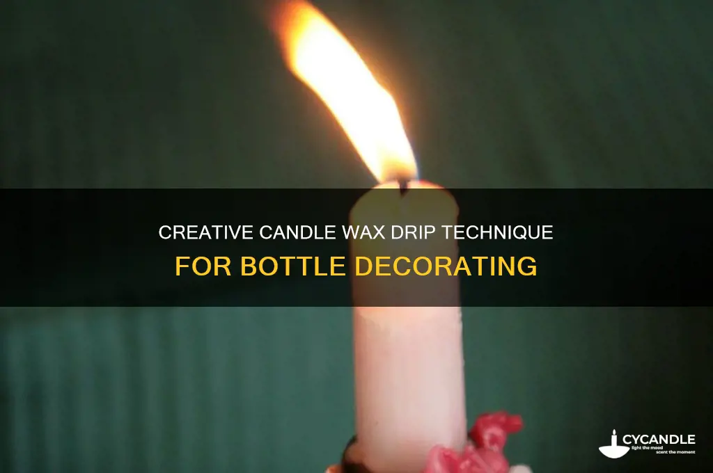 how to make candle wax run down a bottle