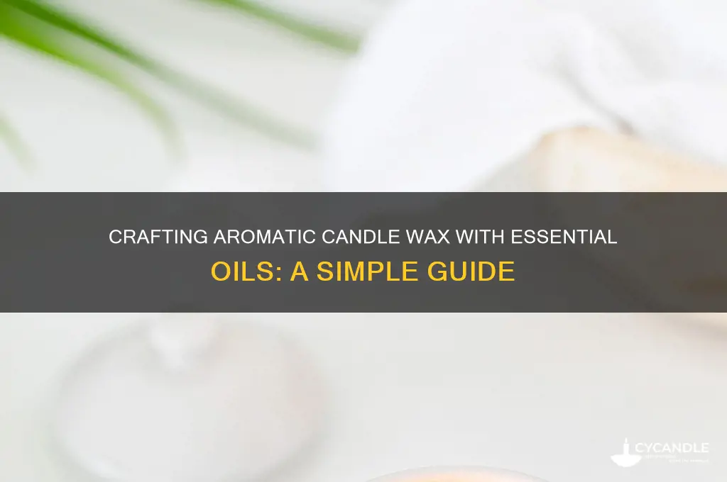 how to make candle wax with essential oils