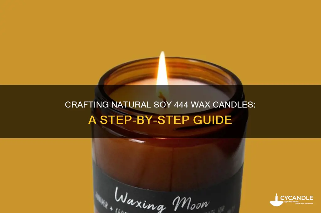 how to make candle with natural soy 444 wax