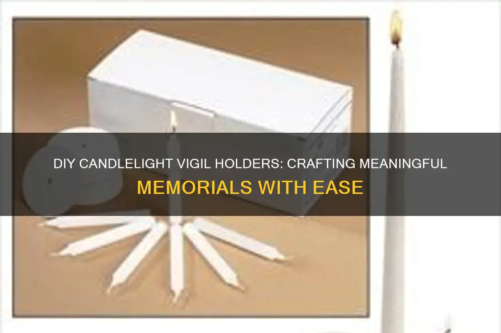 how to make candlelight vigil candle holders