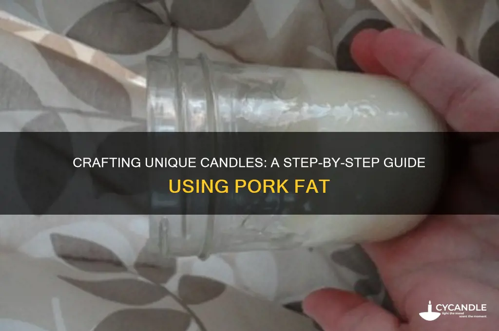 how to make candles from pork fat