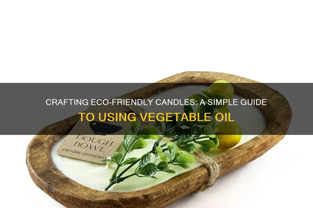 how to make candles from vegetable oil