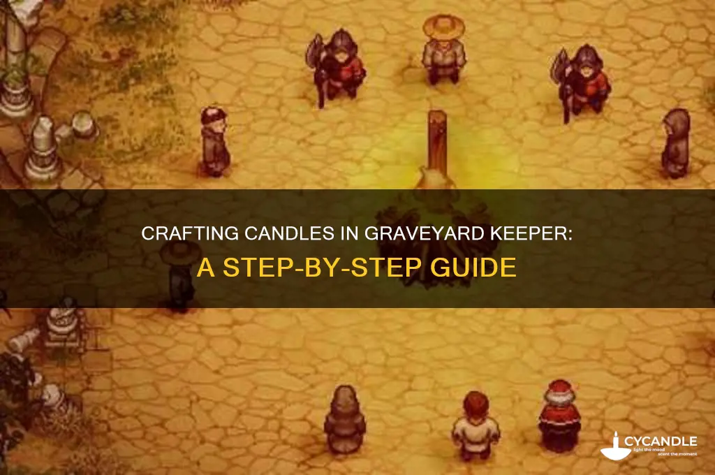 how to make candles graveyard keeper