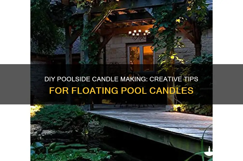 how to make candles in swimming pool