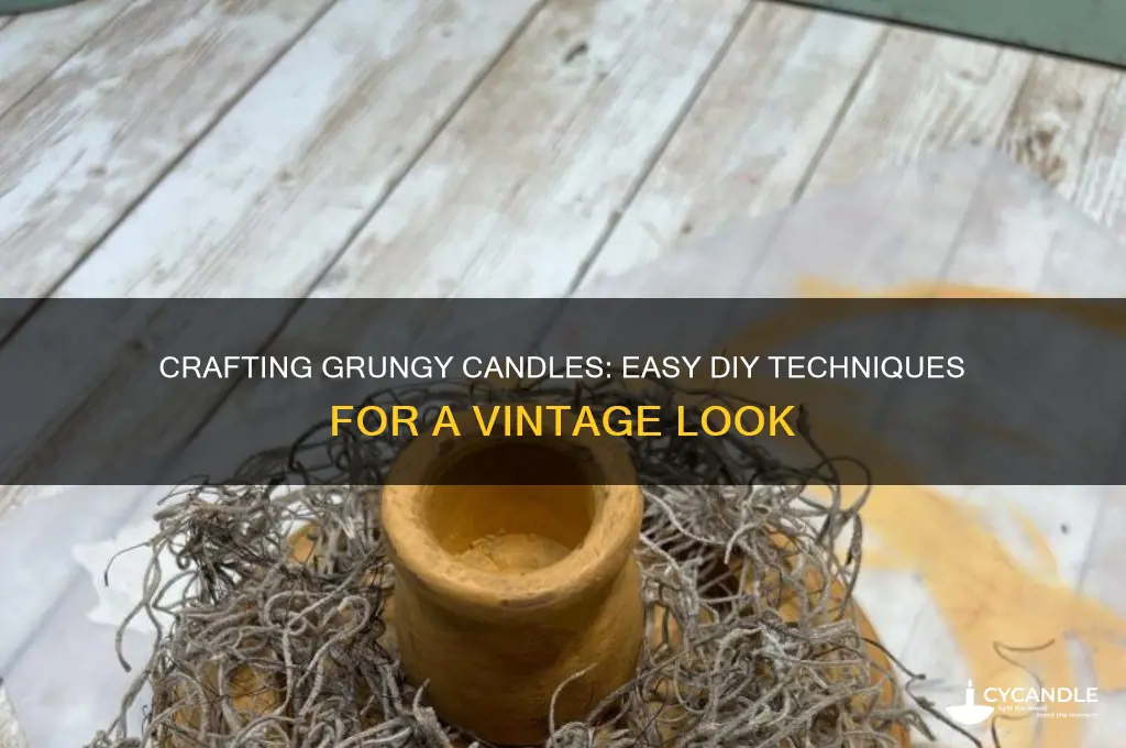 how to make candles look grungy