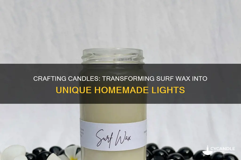 how to make candles out of surf wax