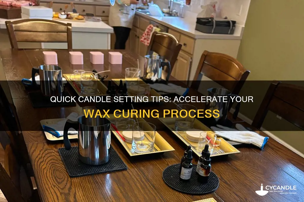 how to make candles set faster