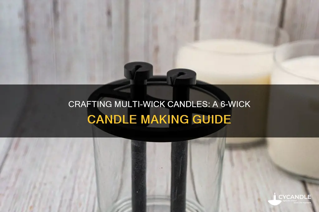 how to make candles with 6 wick