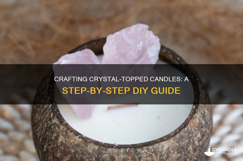 how to make candles with crystals on top