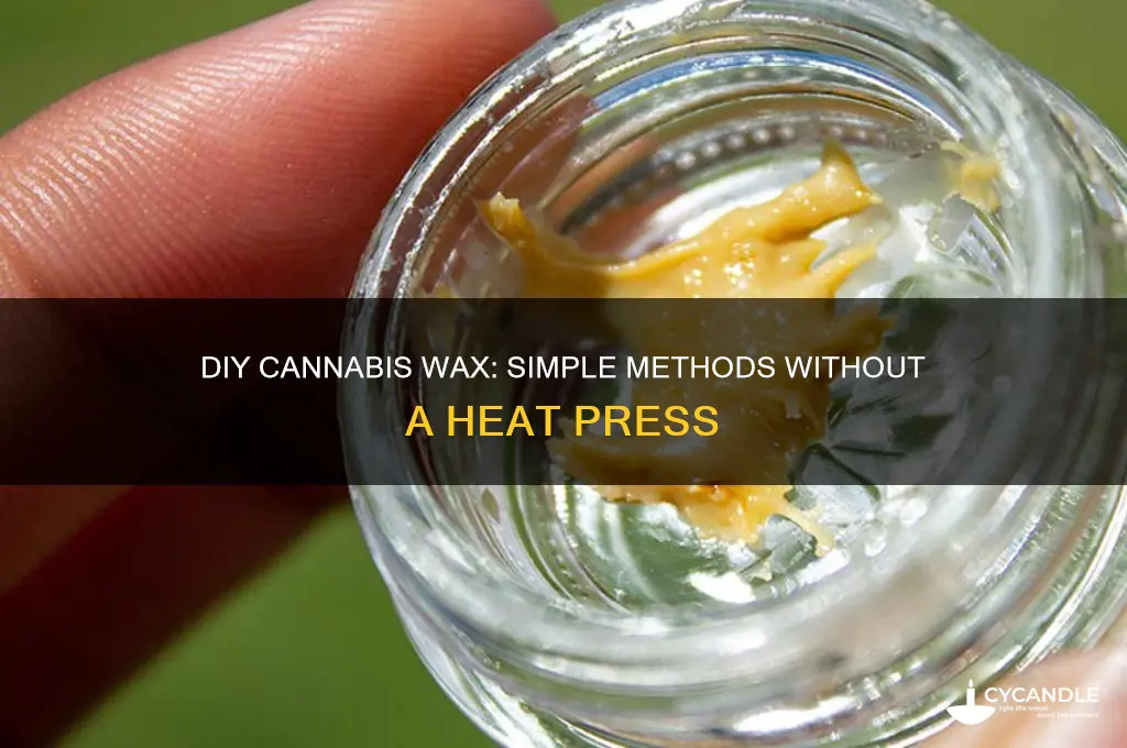 how to make canibis wax without a heat press