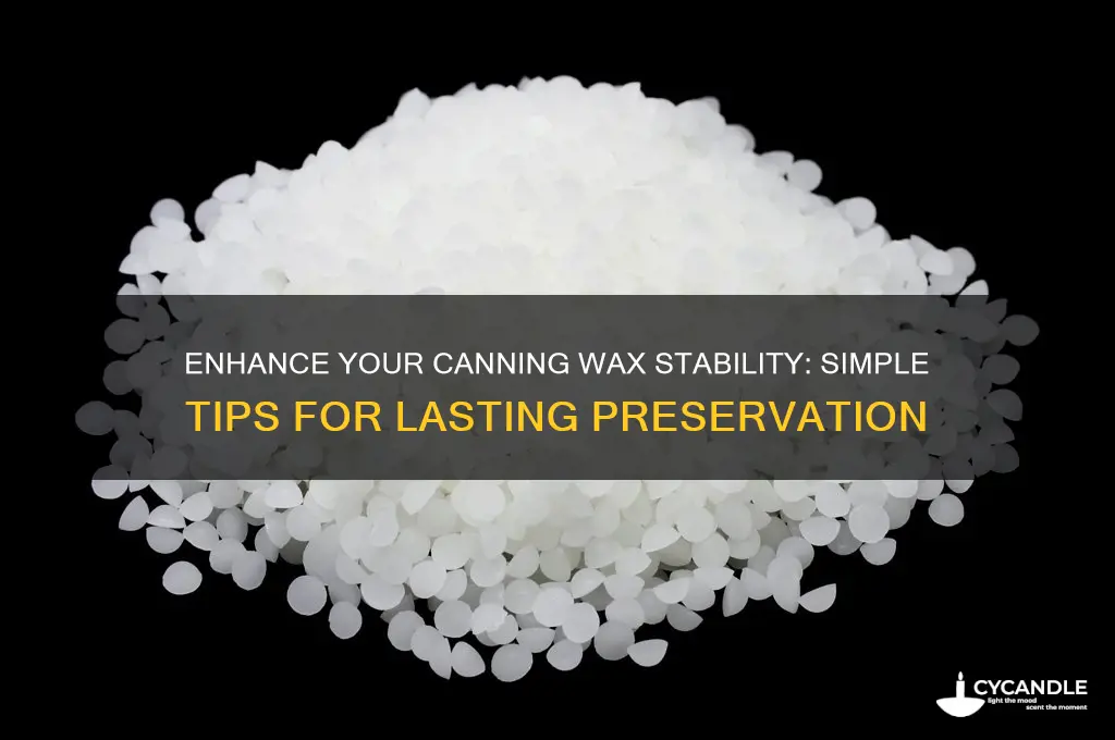 how to make canning wax more stable