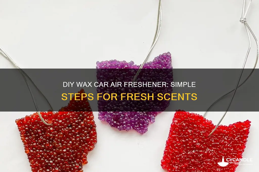how to make car air freshener with wax