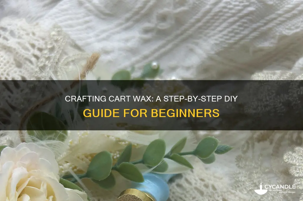 how to make cart wax