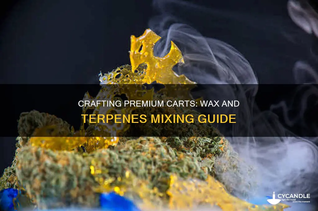 how to make carts with wax and terpenes