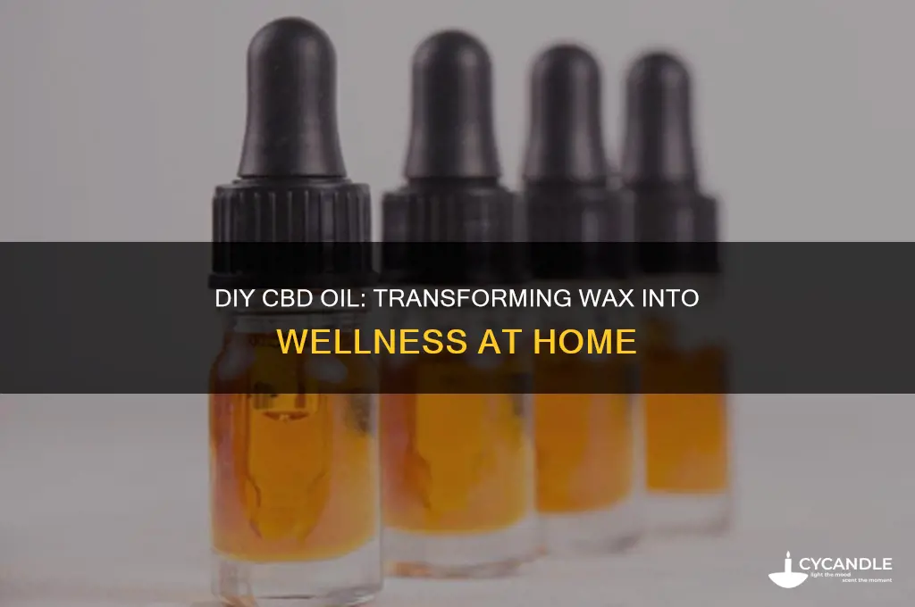 how to make cbd oil from wax