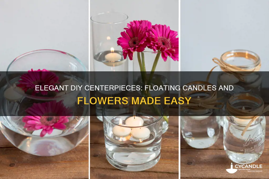 how to make centerpieces with floating candles and flowers