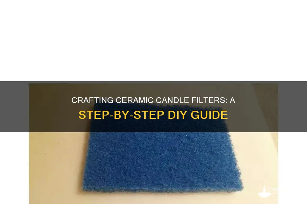 how to make ceramic candle filter