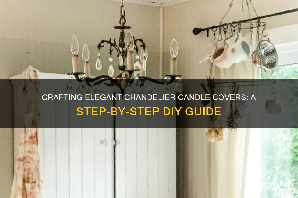how to make chandelier candle covers
