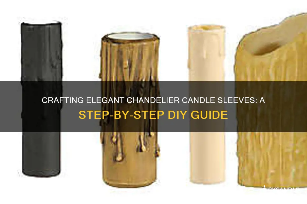 how to make chandelier candle sleeves