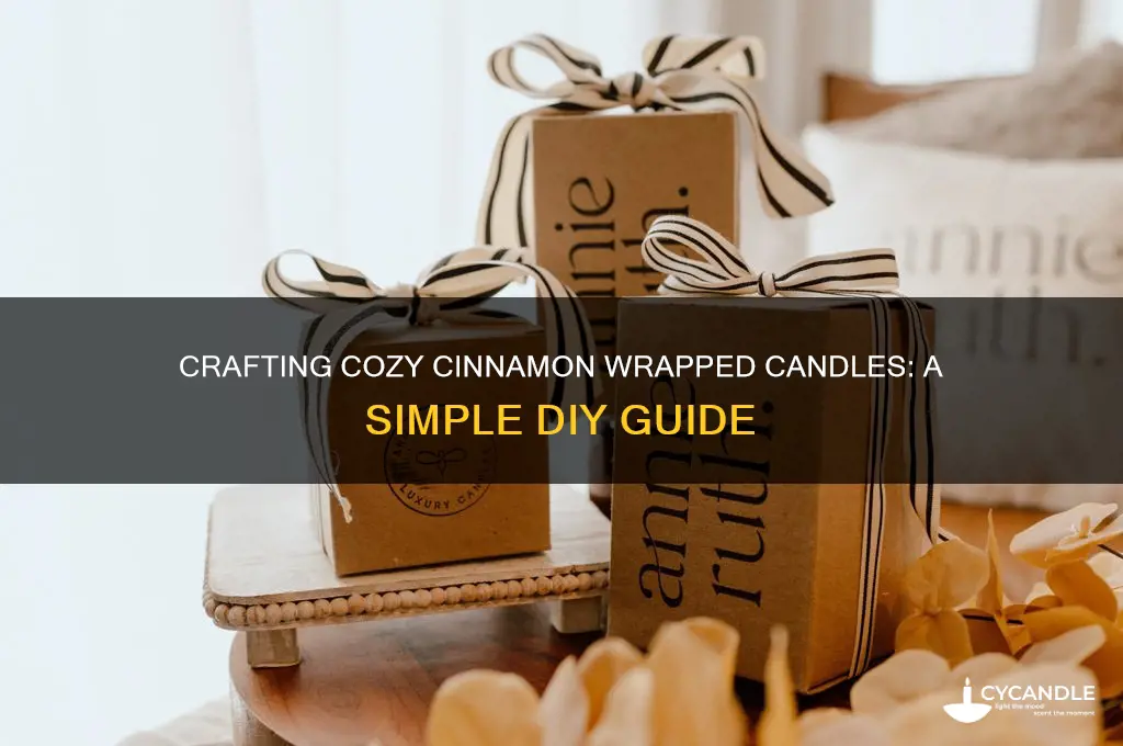 how to make cinnamon wrapped candles