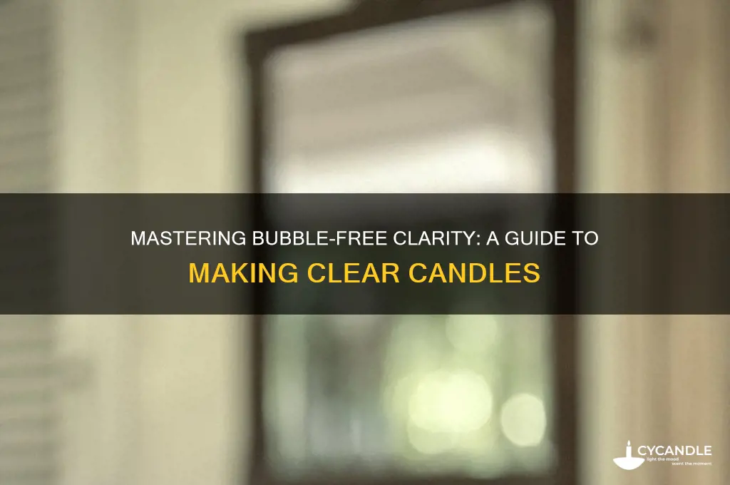 how to make clear candles without bubbles
