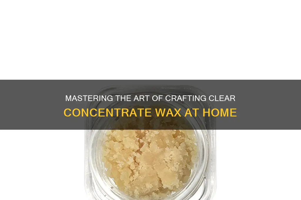 how to make clear concentrate wax
