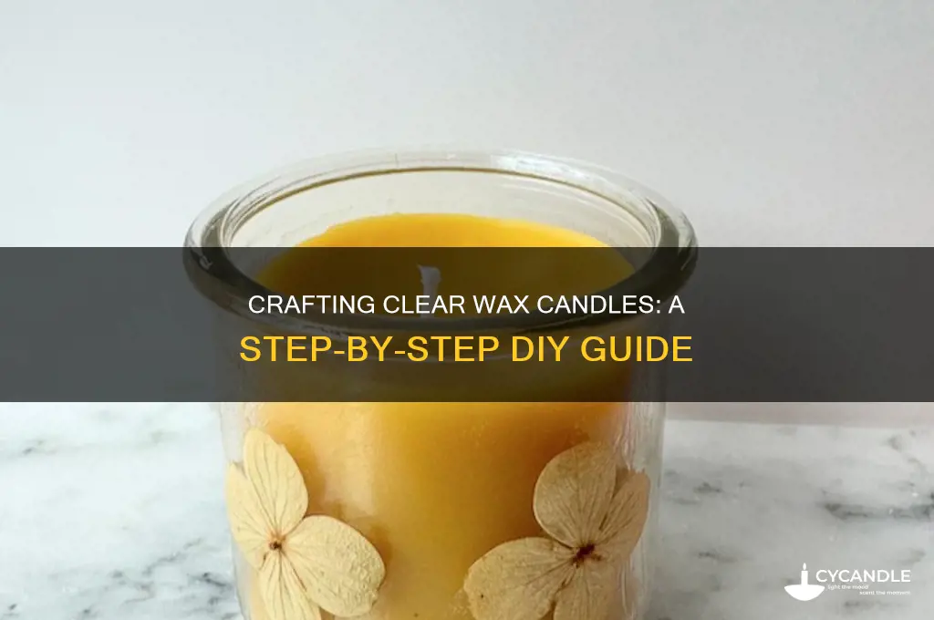 how to make clear wax candles