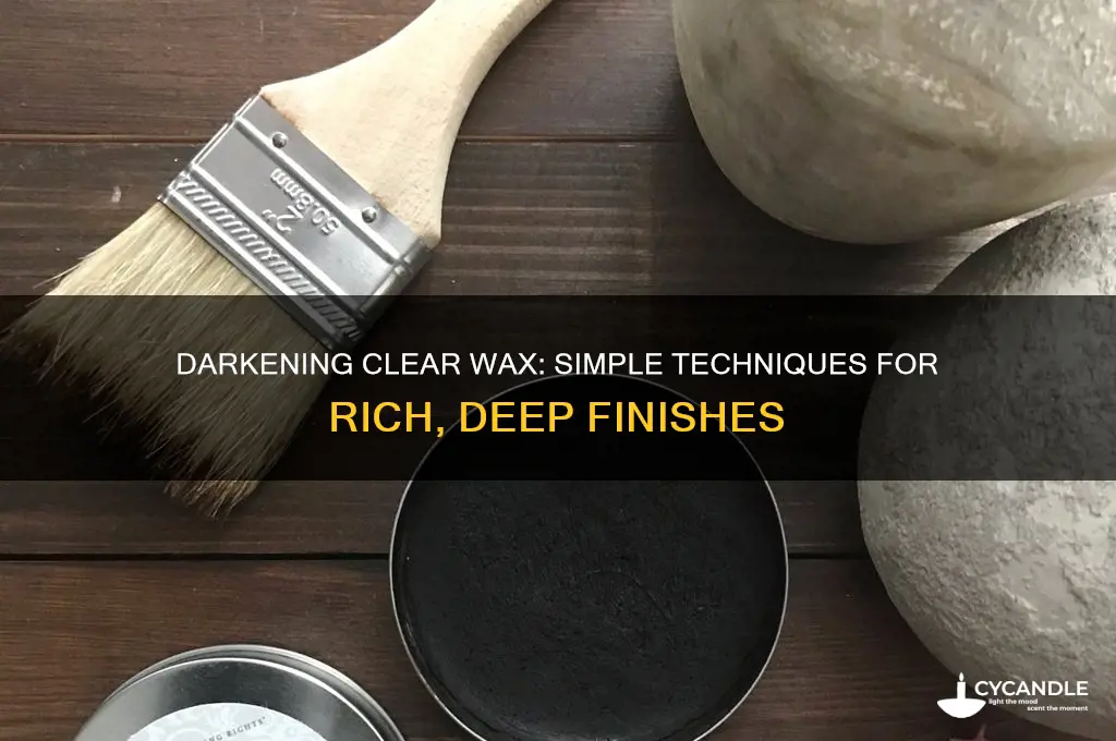 how to make clear wax dark