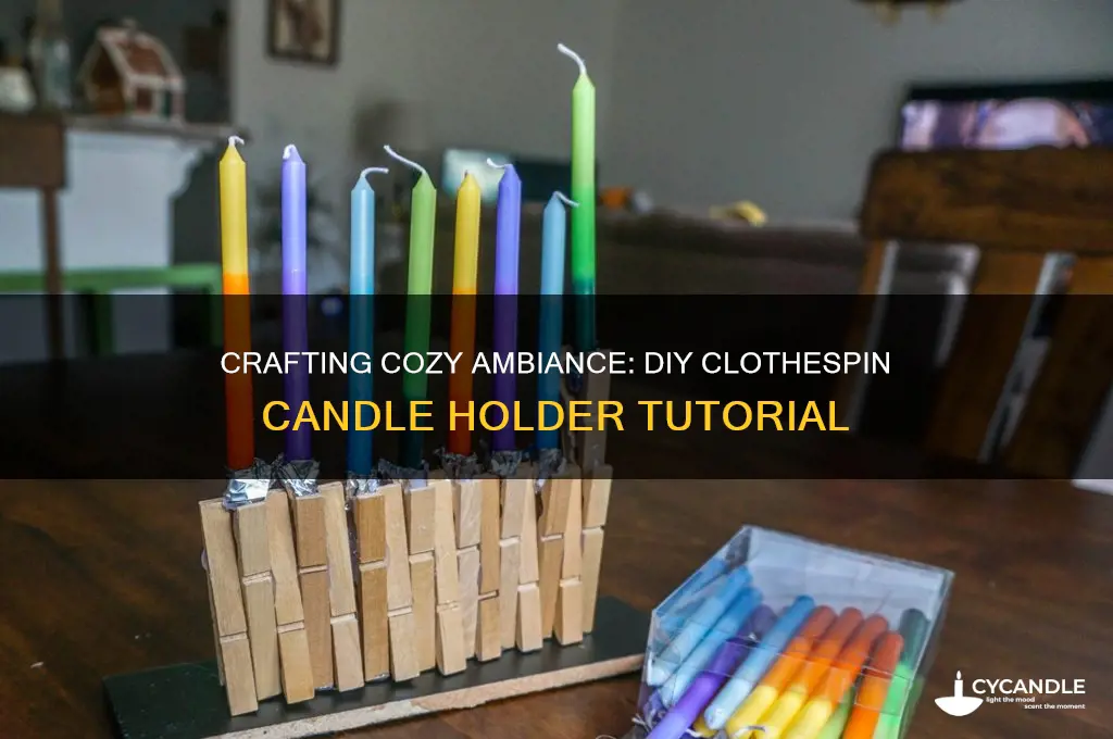 how to make clothespin candle holder