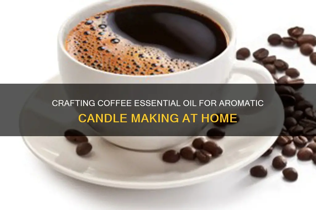 how to make coffee essential oil for candles
