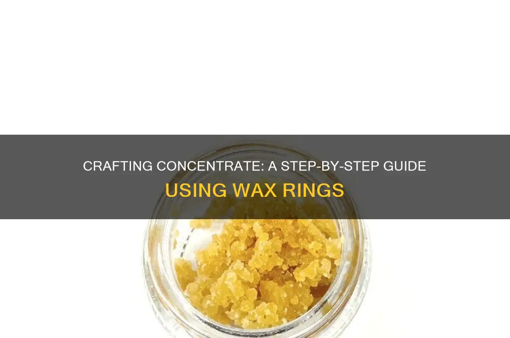 how to make concentrate with wax ring