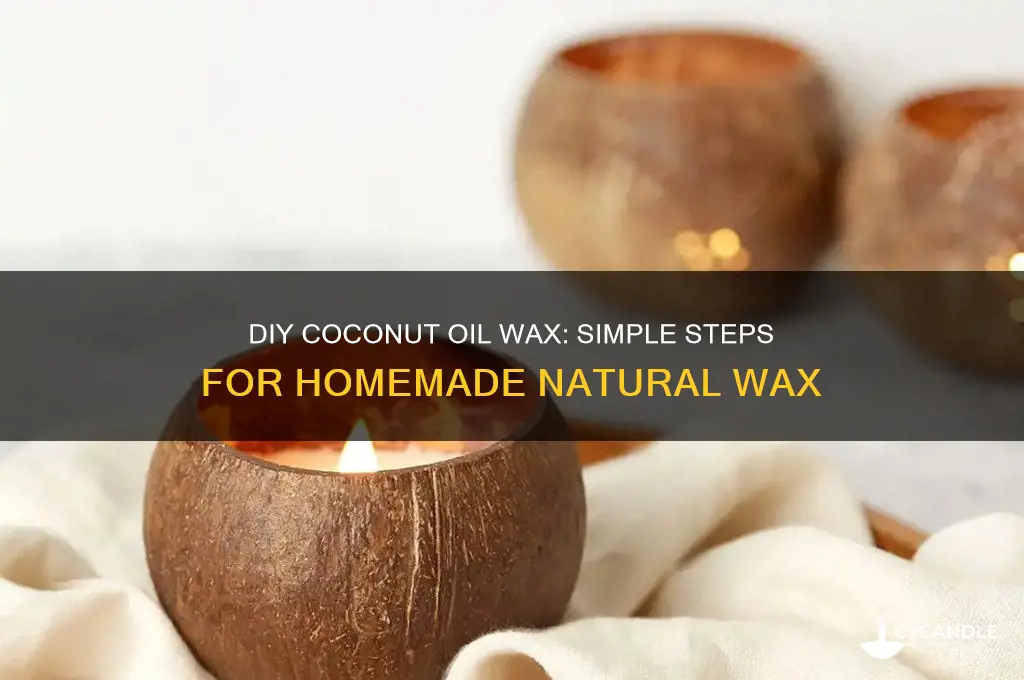 how to make coocnut oil wax