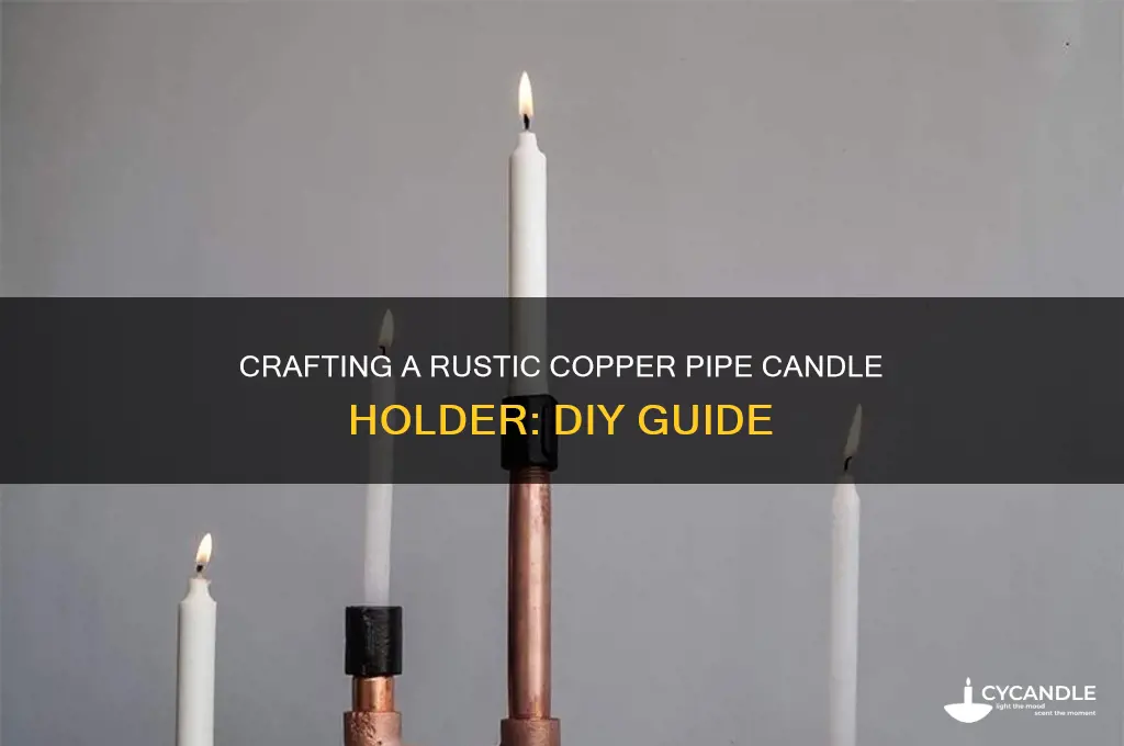 how to make copper pipe candle holder