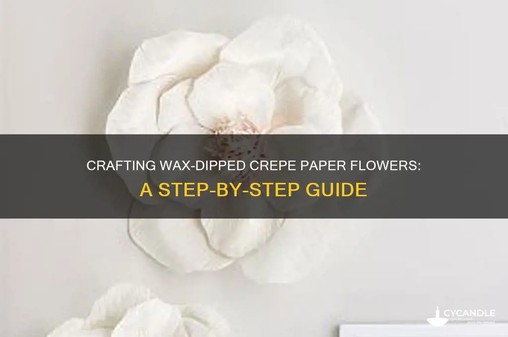 how to make crepe paper flowers dipped in wax