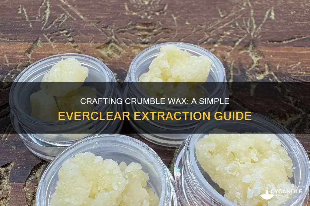 how to make crumble wax with everclear