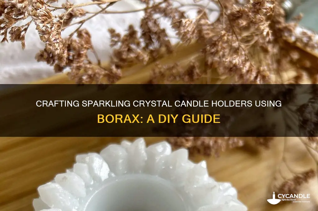 how to make crystal candle holders with borax