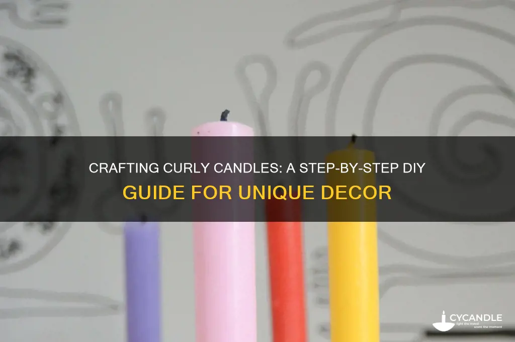 how to make curly candles