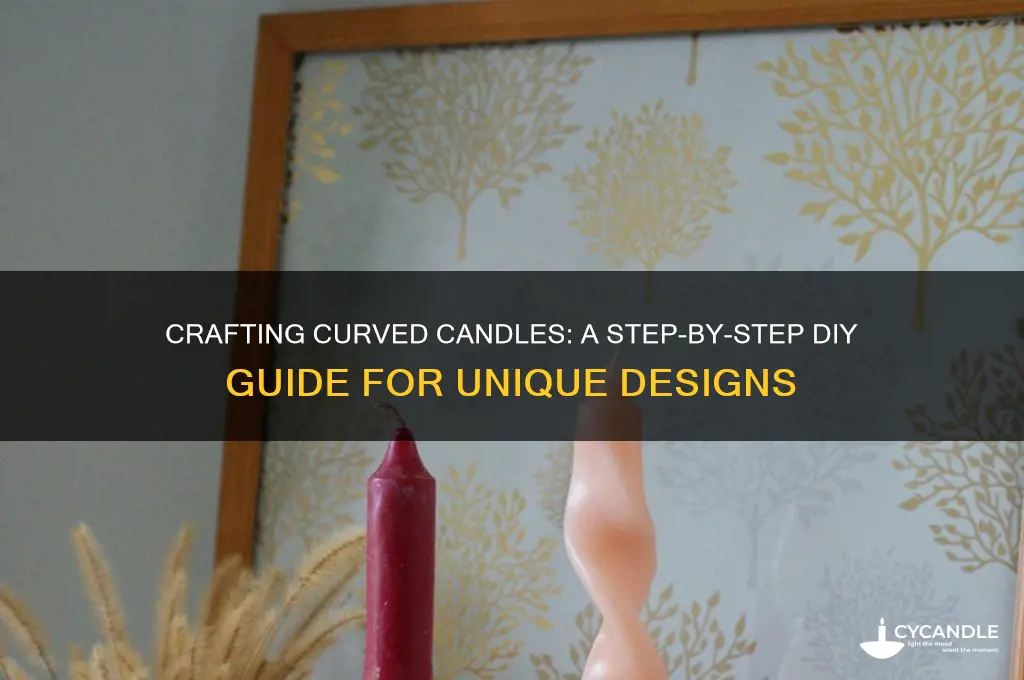 how to make curved candles